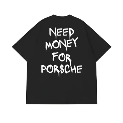 Need Money For Porsche Tee