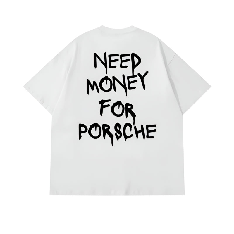 Need Money For Porsche Tee