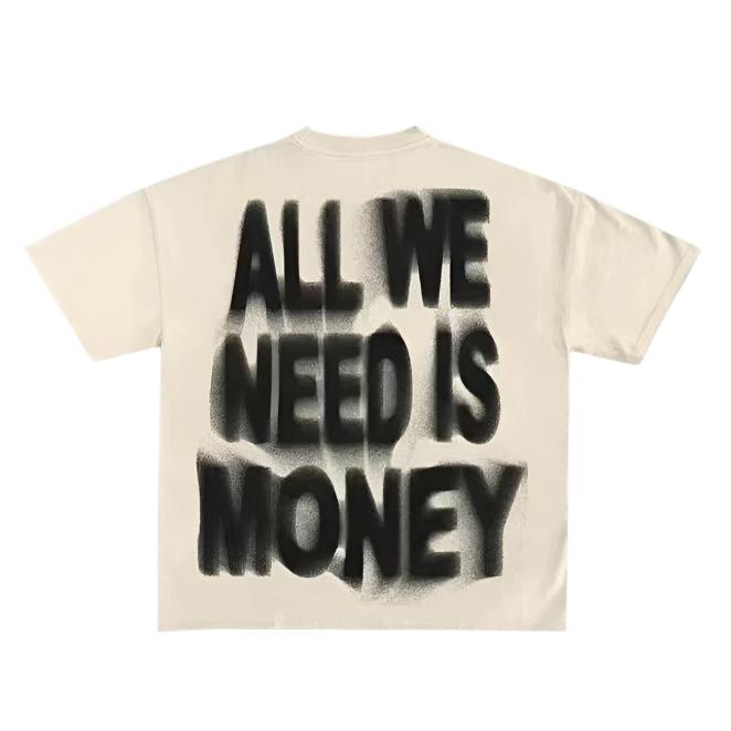 All We Need Money Tees - Plugzau